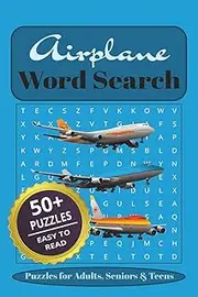 Airplane Word Search: Puzzle Book Word Searches with Easy to Read Print about Airplanes and more | 6X9 Inches, 110 Pages | 50+ Puzzles...Gift for Vacations, Holidays and Free Times.
