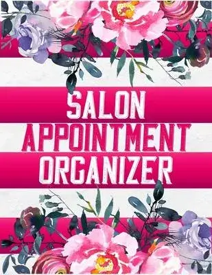 Salon Appointment Organizer: Daily Appointment Planner, Hourly Schedule Organizer Notebook For Hair Stylists & Beauty Salons ( 15 Minutes Increment