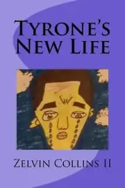 Tyrone's New Life by Zelvin Collins II (English) Paperback Book