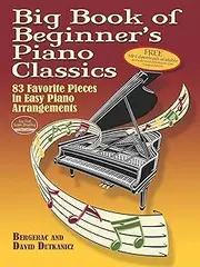 Big Book of Beginner's Piano Classics: 83 Favorite Pieces in Easy Piano Arrangements with Downloadable Mp3s