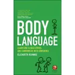BODY LANGUAGE: LEARN HOW TO READ OTHERS AND COMMUNICATE WITH CONFIDENCE