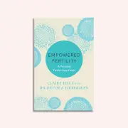 Empowered Fertility by Claire Hall & Devora Lieberman | the memo