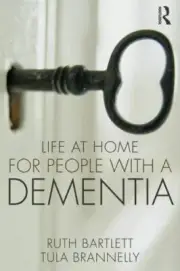 Life at Home for People With a Dementia, Paperback by Bartlett, Ruth; Brannel...