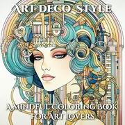 Art Deco Style: A Mindful Coloring Book for Art Lovers