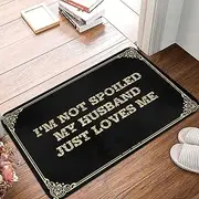 Dsoluuing Fall Doormats for Outdoor Entrance Home I'm Not Spoiled My Husband Just Loves Me Doormat Farmhouse Welcome Mat Indoor Door Mat Non Slip (Color : Colour, Size : 65X90CM)