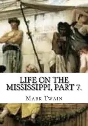 Life on the Mississippi, Part 7. by Mark Twain (English) Paperback Book