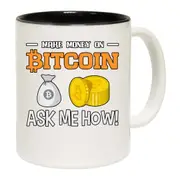 Make Money On Bitcoin Ask Me How Mug Cup