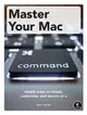 Master Your Mac: Simple Ways to Tweak, Customize, and Secure OS X (Paperback)-cover