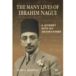 THE MANY LIVES OF IBRAHIM NAGUI: A JOURNEY WITH MY GRANDFATHER