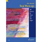 VOCAL WARM-UPS: 200 EXERCISES FOR CHORUS AND SOLO SINGERS