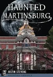 Haunted Martinsburg Justin Stevens Paperback