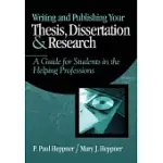 WRITING AND PUBLISHING YOUR THESIS, DISSERTATION, AND RESEARCH: A GUIDE FOR STUDENTS IN THE HELPING PROFESSIONS
