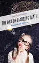 The Art of Learning Math: A Manual for Success