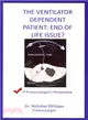 The Ventilator Dependent Patient ― End of Life Issue?: a Pulmonologist's Perspective