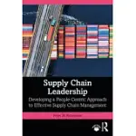 SUPPLY CHAIN LEADERSHIP: DEVELOPING A PEOPLE-CENTRIC APPROACH TO EFFECTIVE SUPPLY CHAIN MANAGEMENT