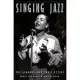 Singing Jazz: The Singers and Their Styles