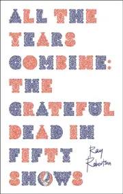 All the Years Combine by Ray Robertson