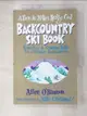 【書寶二手書T1／原文小說_DZF】Allen and Mike’s Really Cool Backcountry Ski Book: Traveling and Camping Skills for a Winter_O’Bannon, Allen/ Clelland, Mike (ILT)