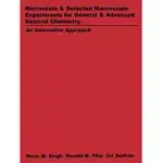 MICROSCALE AND SELECTED MACROSCALE EXPERIMENTS FOR GENERAL AND ADVANCED GENERAL CHEMISTRY