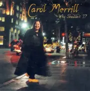 Carol Merrill - Why Shouldn't I? [New CD]