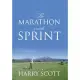 The Marathon and The Sprint