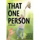 That One Person: The True Story of a God Appointed Stranger Who Saved the Life of a Little Girl with Her Love