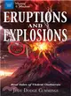 Eruptions and Explosions ― Real Tales of Violent Outbursts