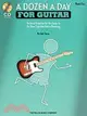 A Dozen a Day for Guitar: Book 1 ─ Technical Exercises for the Guitar to Be Done Each Day Before Practicing