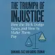 The Triumph of Injustice Lib/E: How the Rich Dodge Taxes and How to Make Them Pay