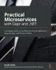 Practical Microservices with Dapr and .NET: A developer's guide to build cloud native applications using the Dapr event-driven runtime-cover