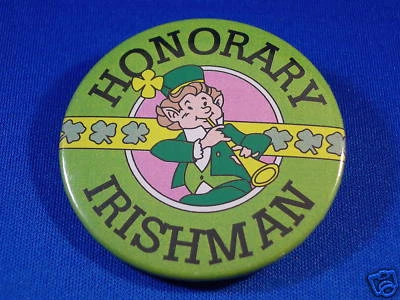HONORARY IRISHMAN BUTTON St. Patrick's Day 2 1/4" pin