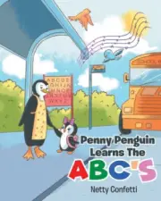 Penny Penguin Learns The ABC's by Confetti, Netty [Paperback, 24 pages]