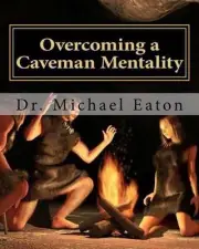 Overcoming a Caveman Mentality: Learning from the Lessons of David at the Cave c