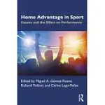 HOME ADVANTAGE IN SPORT: CAUSES AND THE EFFECT ON PERFORMANCE