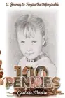 100 Pennies: A Journey to Forgive the Unforgivable by Gaetane Martin [Paperback]