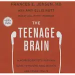 THE TEENAGE BRAIN: A NEUROSCIENTIST’S SURVIVAL GUIDE TO RAISING ADOLESCENTS AND YOUNG ADULTS: LIBRARY EDITION