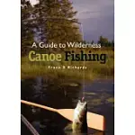 A GUIDE TO WILDERNESS CANOE FISHING