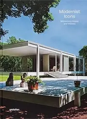 Modernist Icons: Midcentury Houses and Interiors