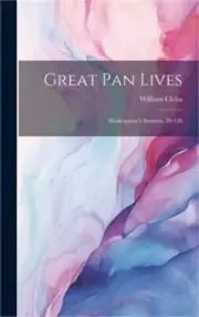 Great Pan Lives: Shakespeare's Sonnets, 20-126 (Hardback or Cased Book)