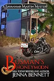 Busman's Honeymoon: Savannah Martin Honeymoon Novella #10.5 (Savannah Martin Mysteries)