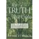 The Truth Principle: A Life-Changing Model for Spiritual Growth and Renewal