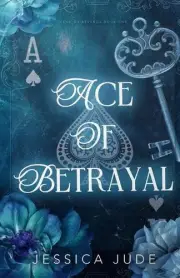 Ace of Betrayal: An Angsty Second Chance Millionaire Romance by Jessica Jude Pap