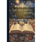 THE BIBLE AND ITS ENINIES