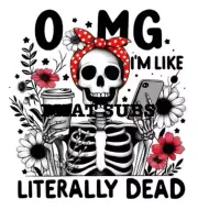 Sublimation Print Literally Dead Ready to Press Heat Transfer