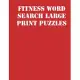 Fitness Word Search Large print puzzles: large print puzzle book.8,5x11, matte cover, soprt Activity Puzzle Book with solution