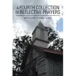 A FOURTH COLLECTION OF REFLECTIVE PRAYERS