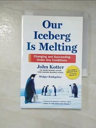 【書寶二手書T7／原文書_A3Q】Our Iceberg Is Melting_John Kotter