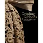 GRINLING GIBBONS AND THE ART OF CARVING