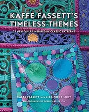 Kaffe Fassett's Timeless Themes: 23 New Quilts Inspired by Classic Patterns