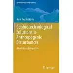 GEOBIOTECHNOLOGICAL SOLUTIONS TO ANTHROPOGENIC DISTURBANCES: A CARIBBEAN PERSPECTIVE